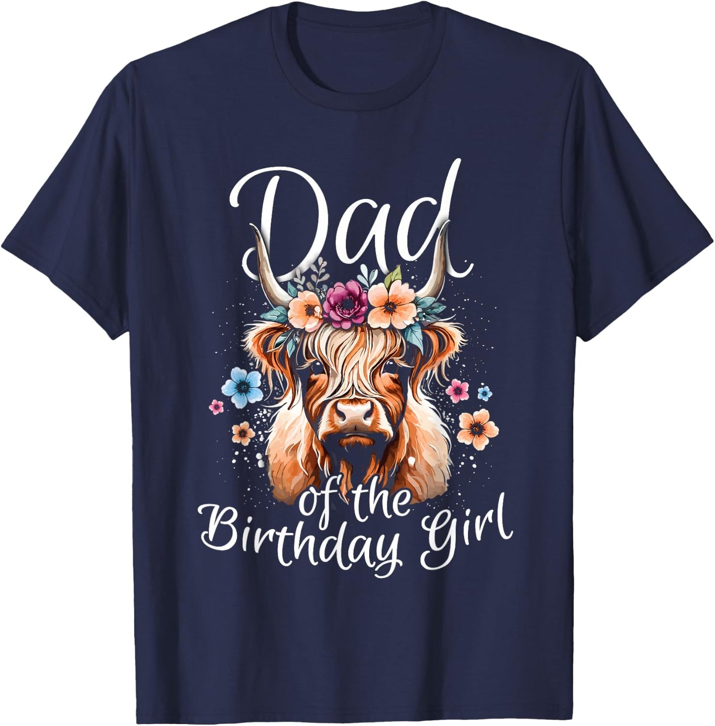 Dad Of The Birthday Girl Highland Cow T-Shirt - T-Shirt | Navy