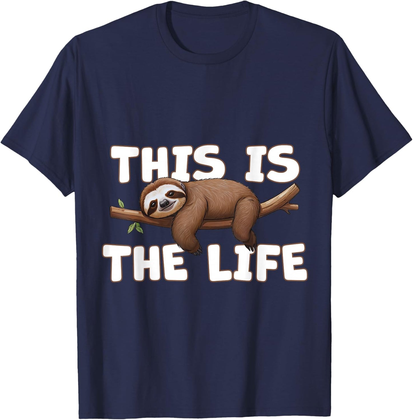 Lazy Sloth On A Branch Doing Nothing This is the Life Funny T-Shirt - T-Shirt | Navy