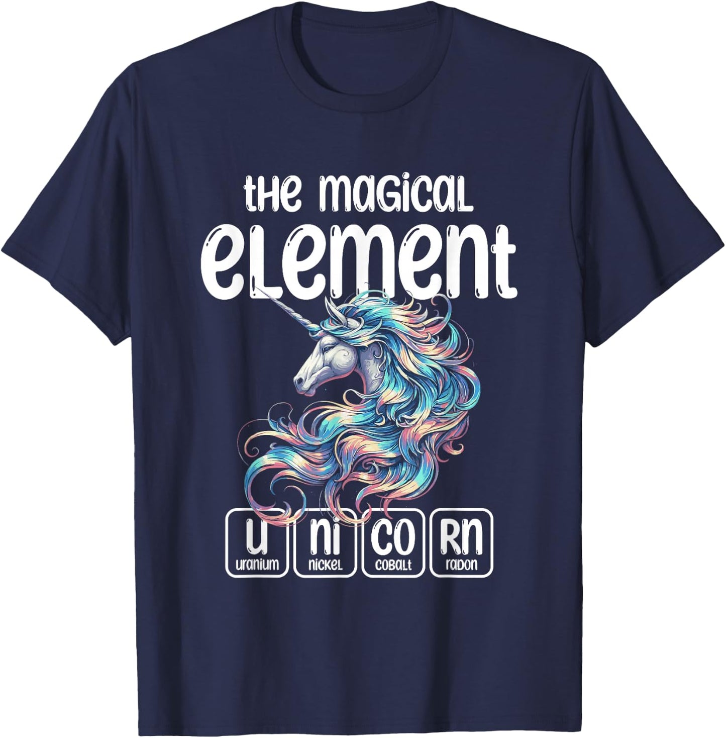 The Magical Element Unicorn Mythical Creature Unicorns T-Shirt - T-Shirt | Navy