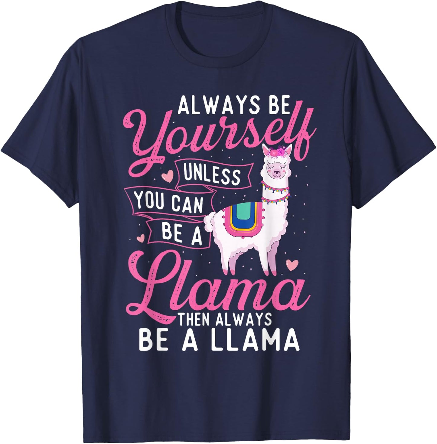 Always Be Yourself Unless You Can Be A Llama - Zookeeper T-Shirt - T-Shirt | Navy