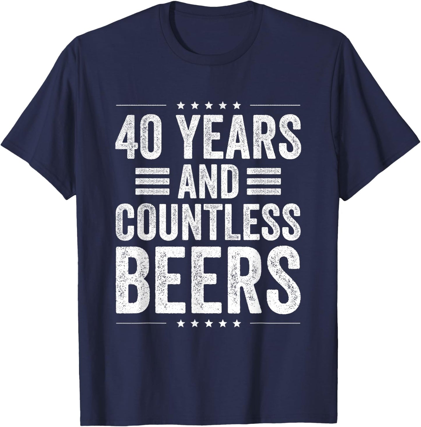 Birthday Husband Coworker 40 Years and Countless Beers T-Shirt - T-Shirt | Navy
