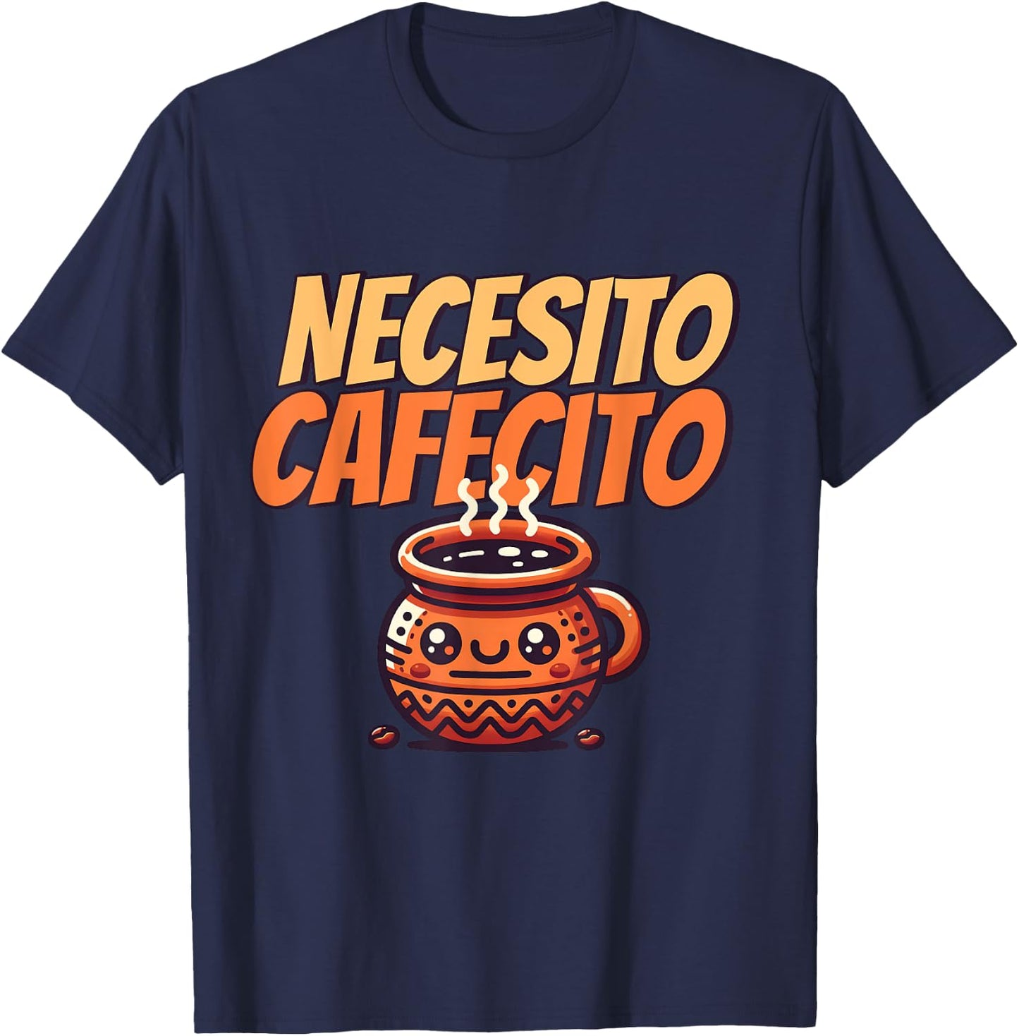 Necesito Cafecito Cute Funny Spanish Café for Coffee Lovers T-Shirt - T-Shirt | Navy