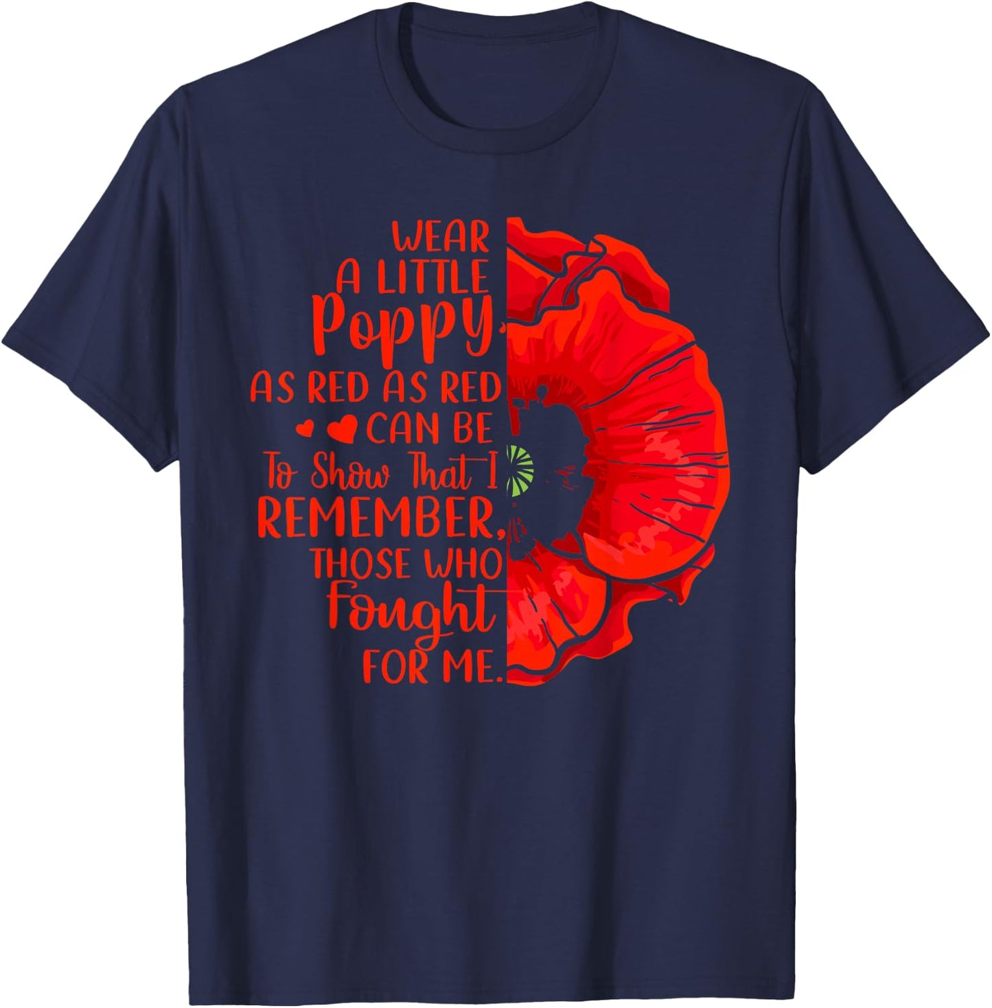 Veterans, Red Poppy, I Wear A Little Poppy Shirt And Gifts T-Shirt - T-Shirt | Navy