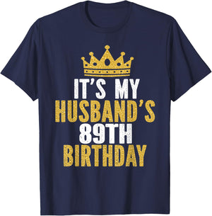 It's My Husband's 89th Birthday 89 Years Old Couple T-Shirt - T-Shirt | Navy