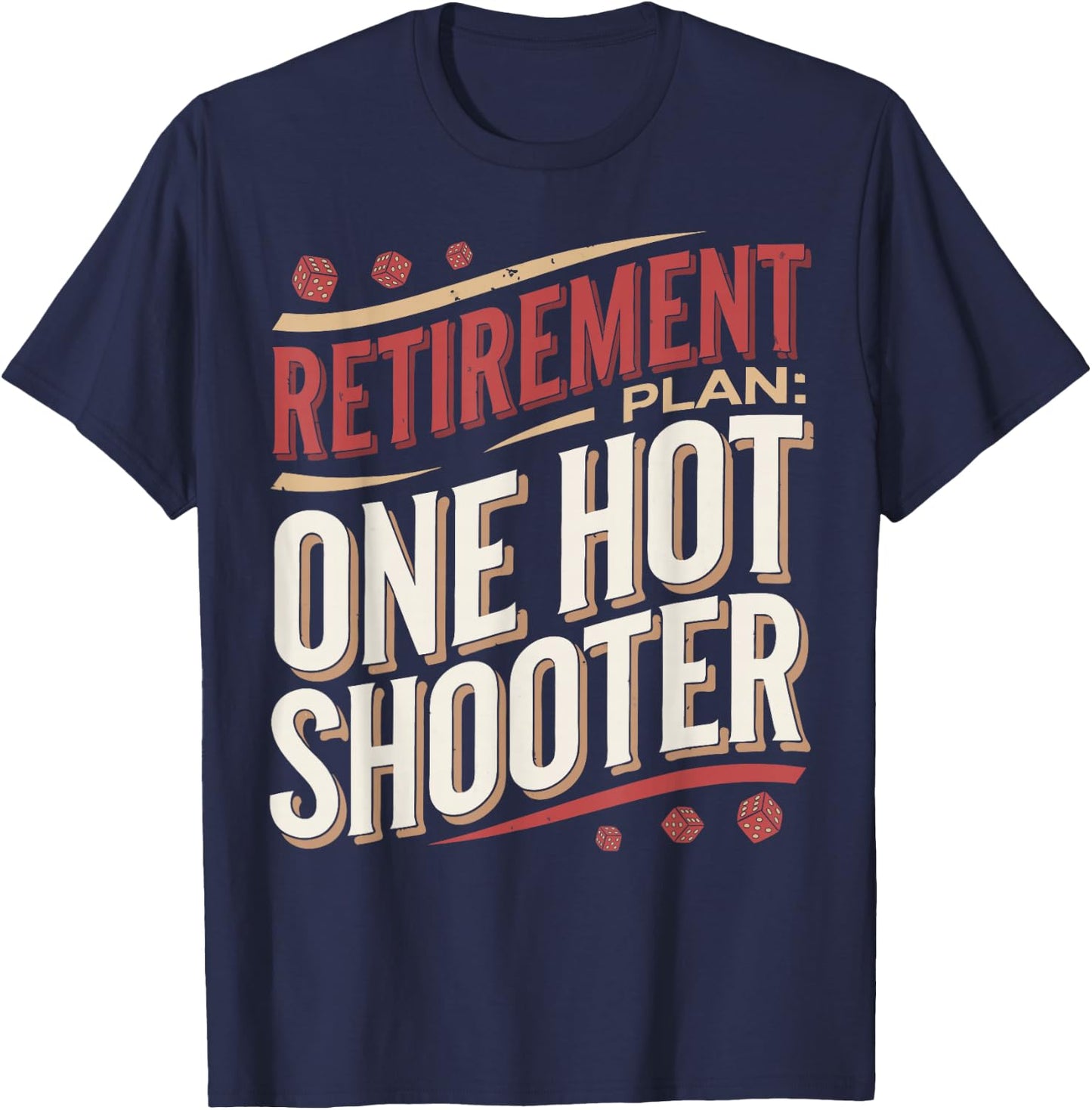 Craps Player Retirement Plan Craps T-Shirt - T-Shirt | Navy