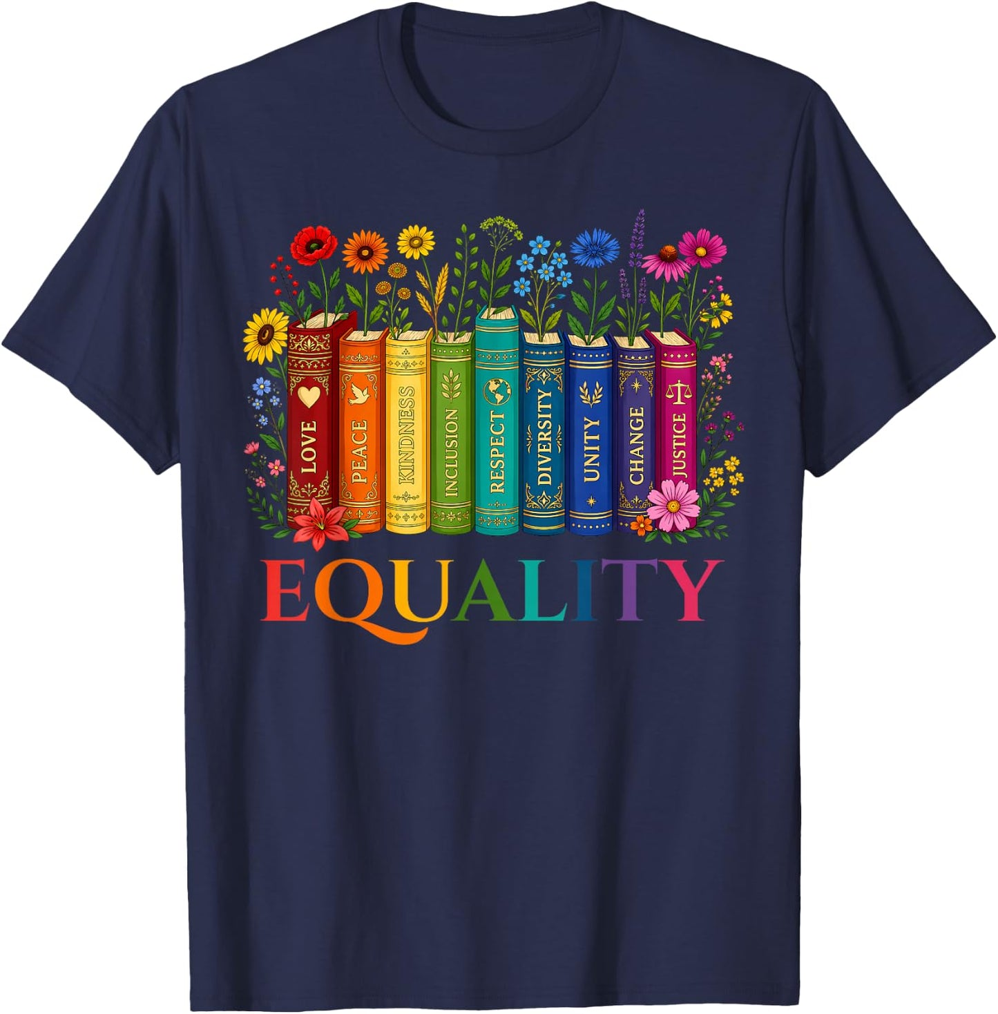 Rainbow Gay Books Flowers Equality LGBTQ Pride Women Men T-Shirt - T-Shirt | Navy