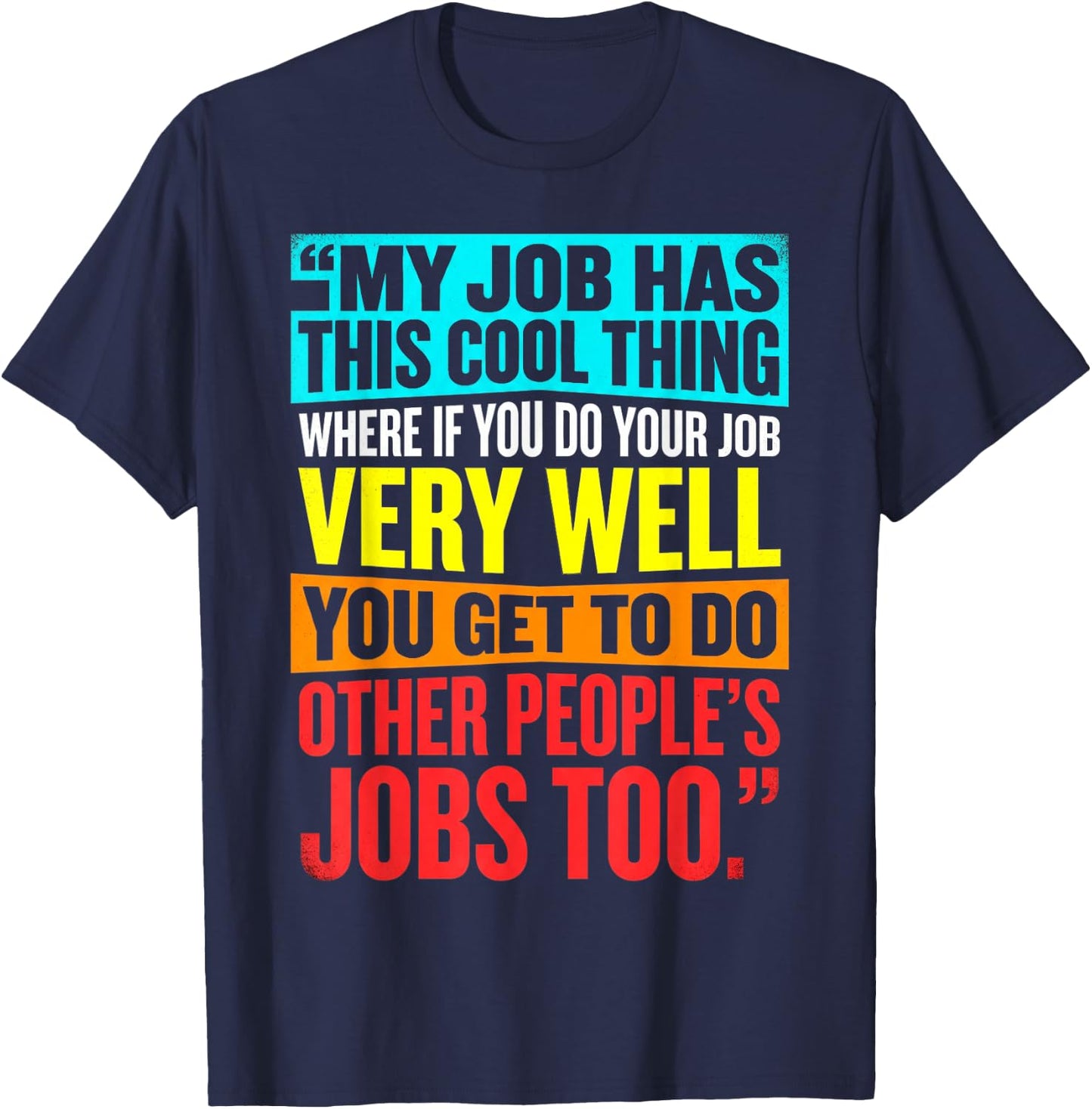 My Job Has This Cool Thing Funny Work Sarcastic Coworker T-Shirt - T-Shirt | Navy