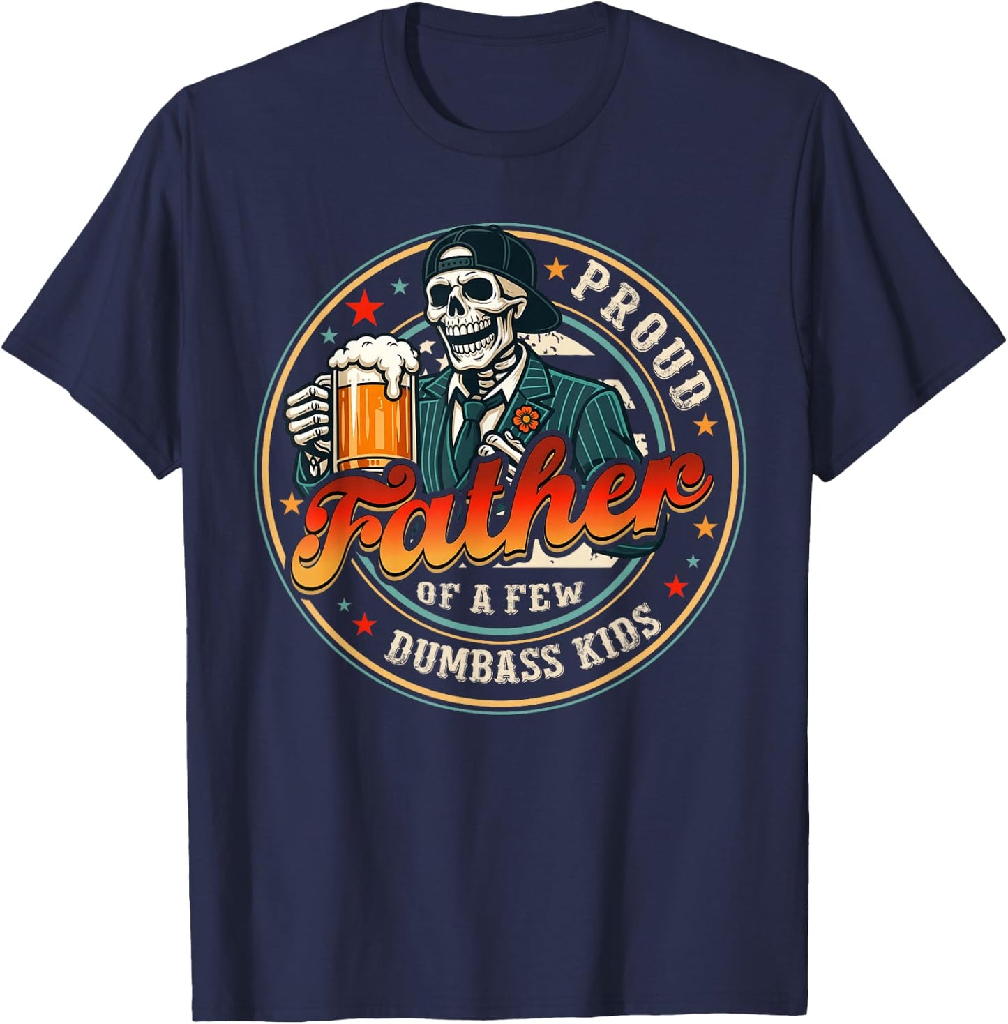 Proud Father of A Few Kids Skeleton Funny Dad Men T-Shirt - T-Shirt | Navy