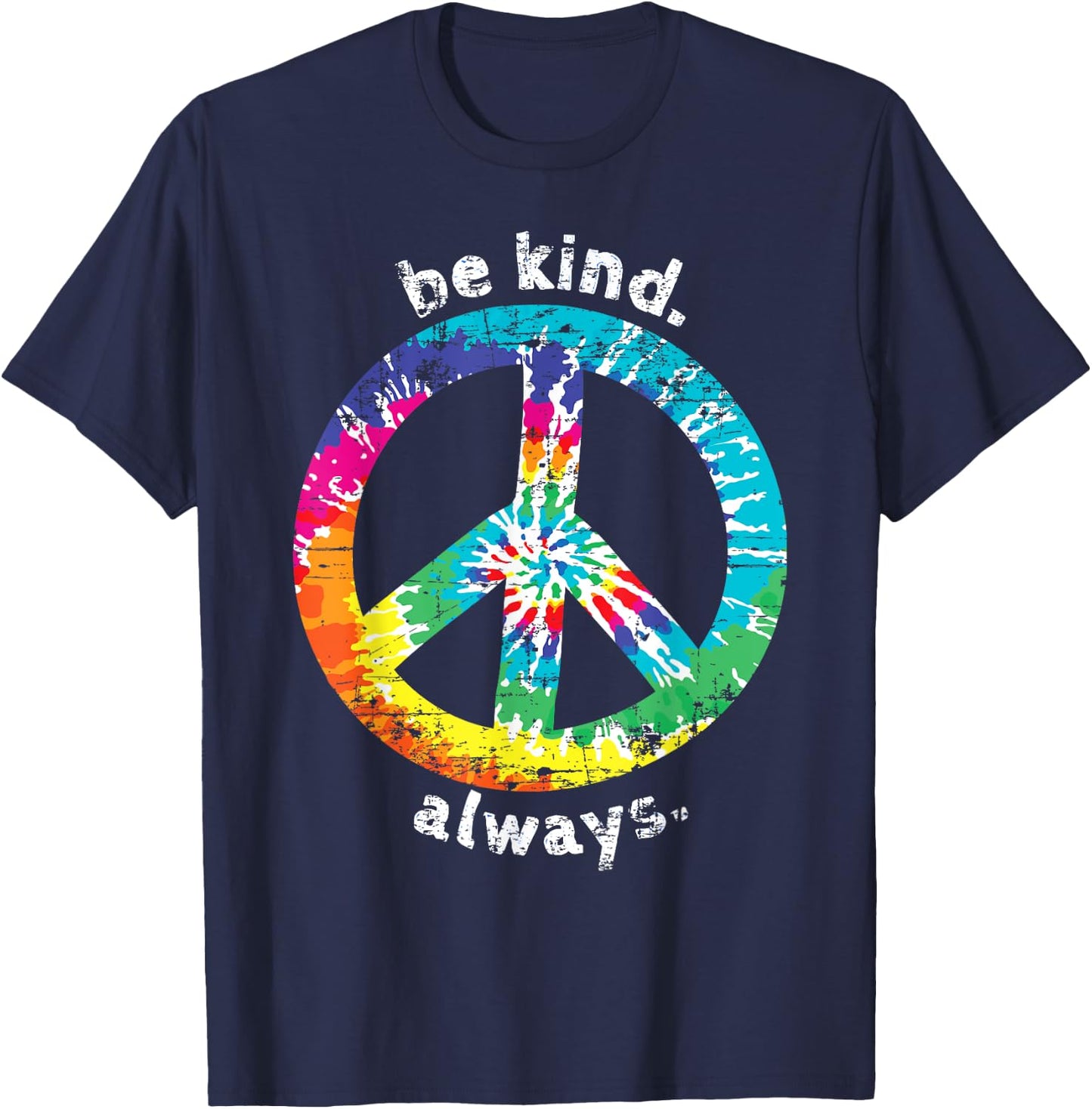 Be Kind. Always. Tie Dye Peace Sign Hippie Style T Shirt T-Shirt - T-Shirt | Navy