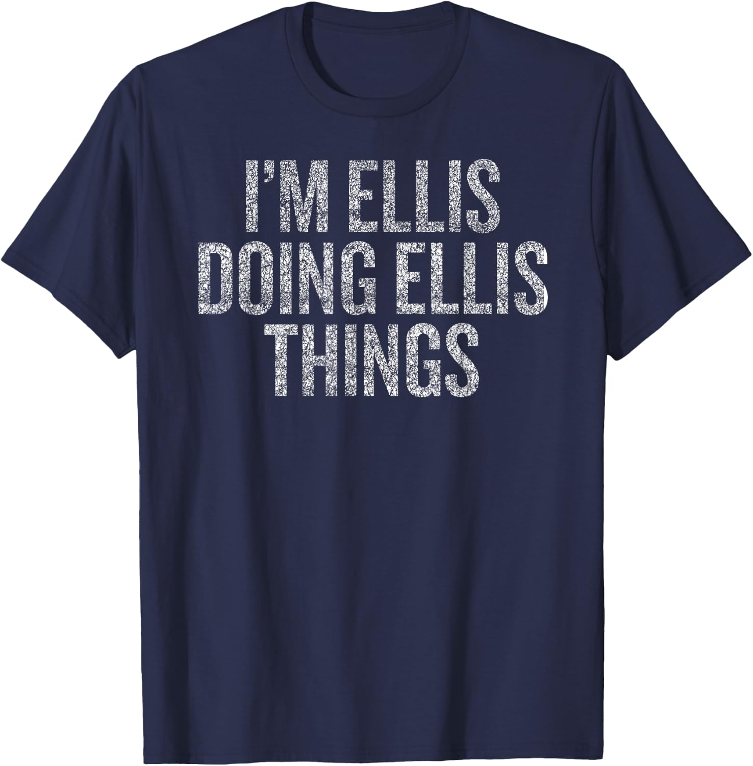I'm Ellis Doing Ellis Things Funny Vintage T-Shirt - T-Shirt | Navy