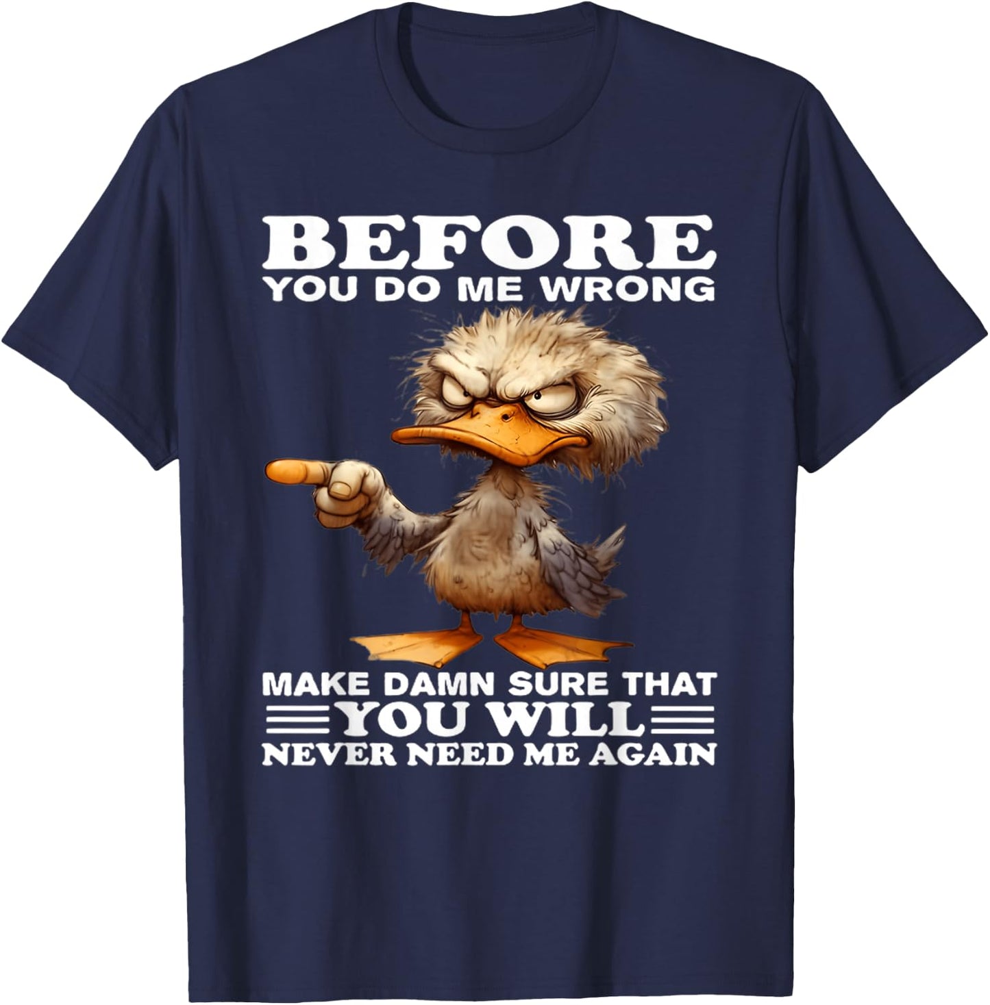 Before you do me wrong make damn sure that you will T-Shirt - T-Shirt | Navy