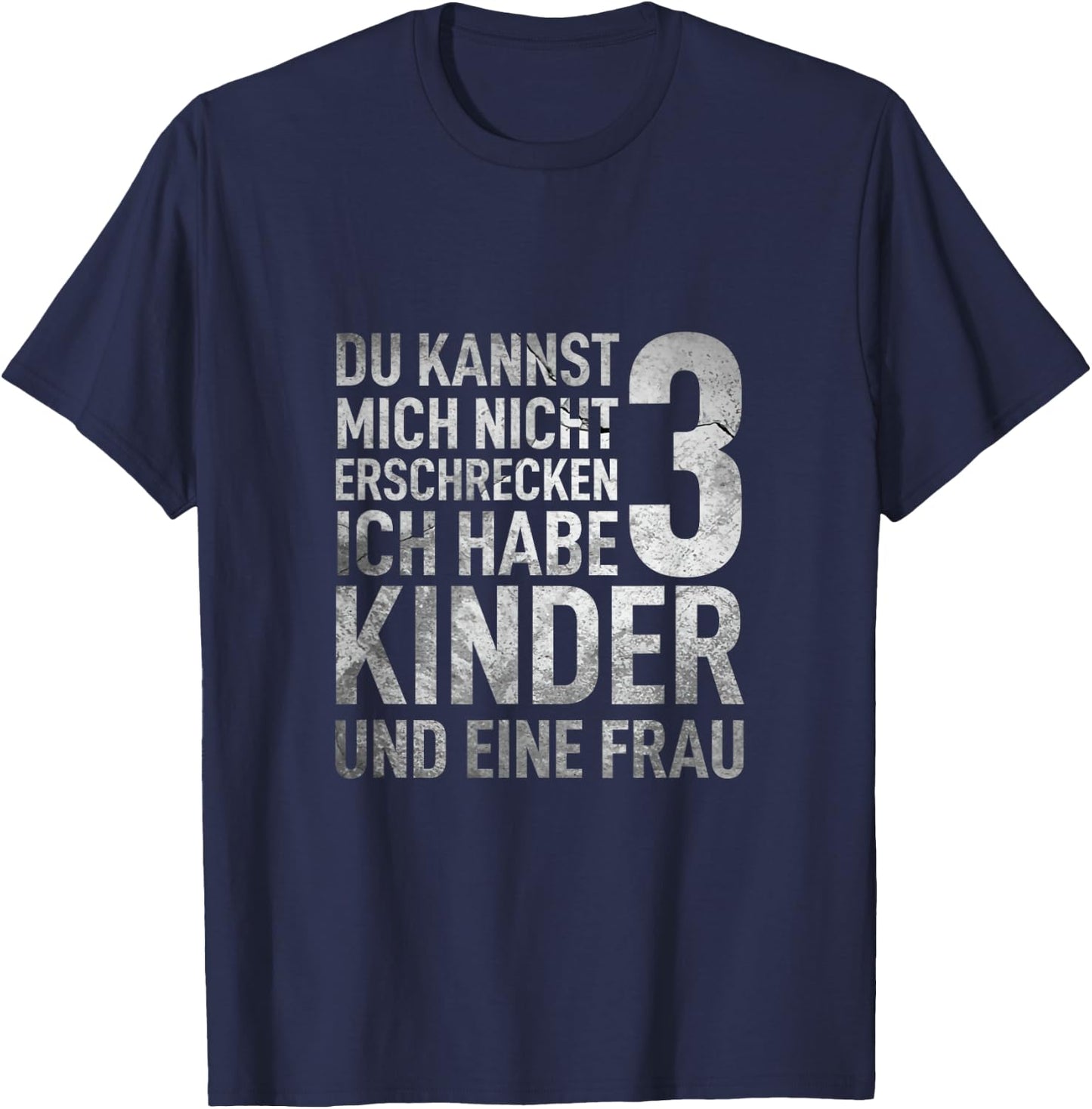 Du Kannst Mich Nicht Erschrecken Ich Habe 3 Kinder Vatertag T-Shirt - T-Shirt | Navy