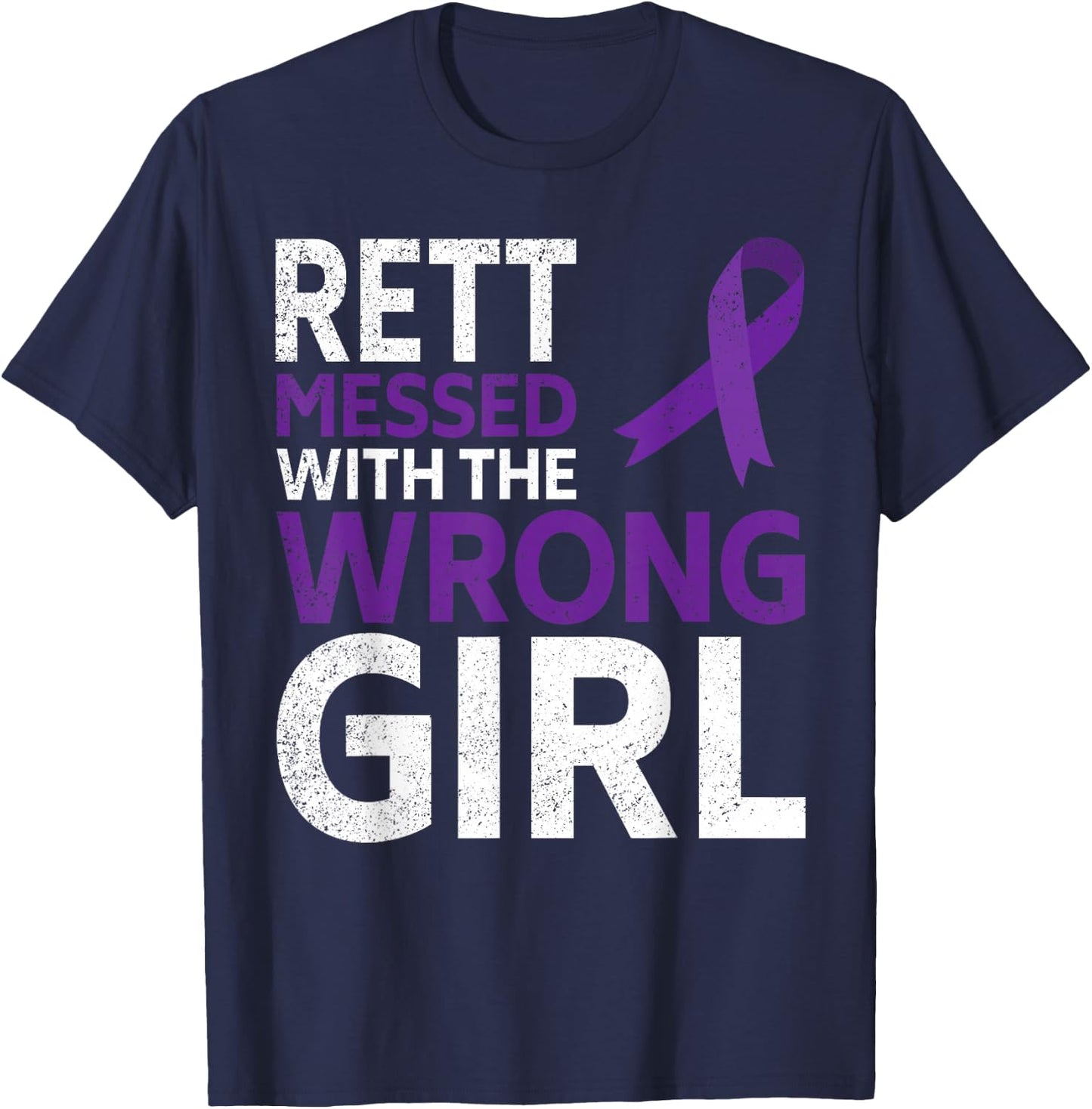 Rett Syndrome Messed With The Wrong Girl Awareness Ribbon T-Shirt - T-Shirt | Navy