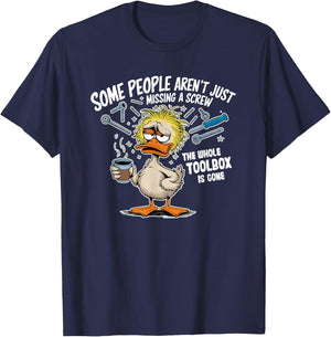 Duck Some People Aren't Just Missing A Screw Whole T-Shirt - T-Shirt | Navy
