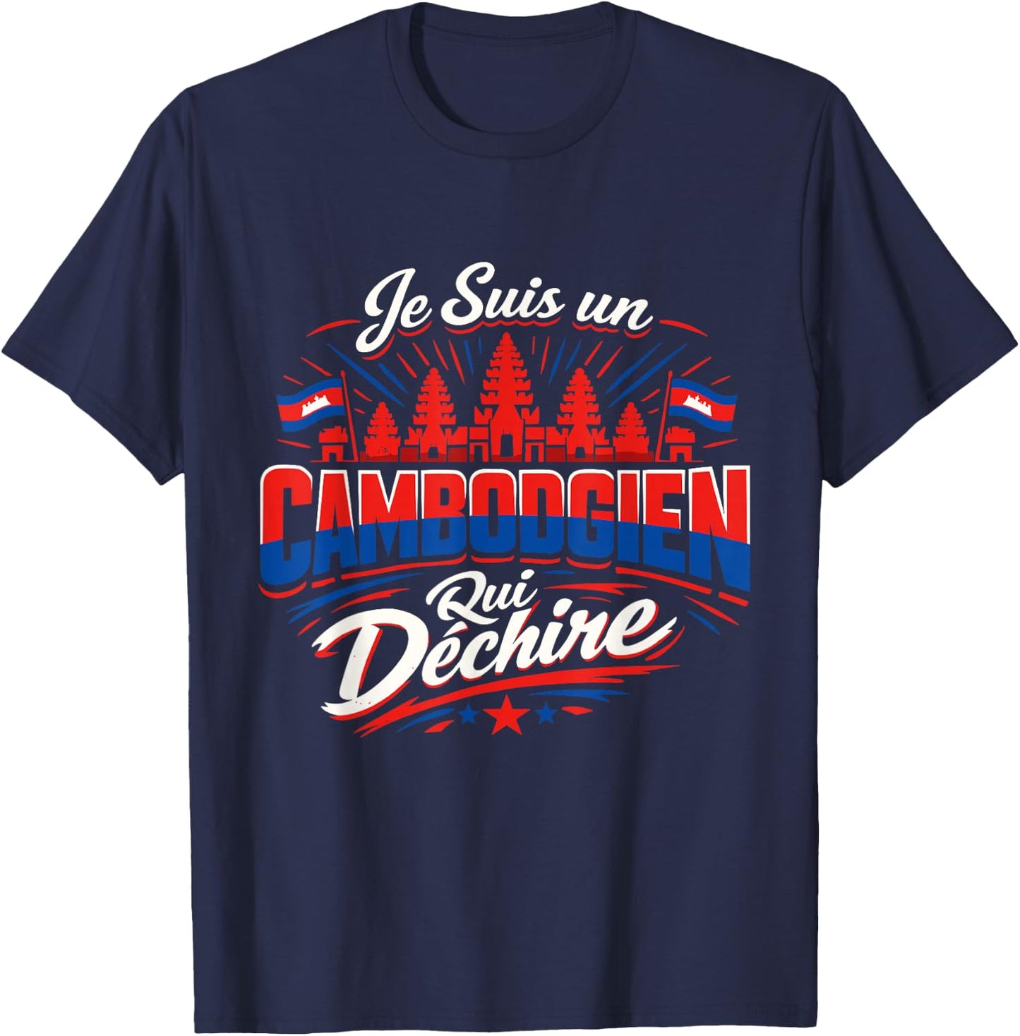 Je suis Un Cambodgien Qui Déchire Humour Cambodge T-Shirt - T-Shirt | Navy
