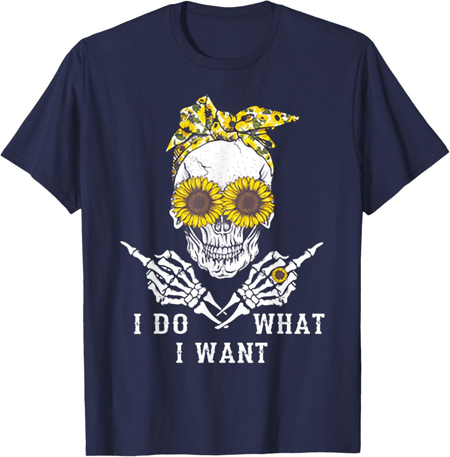 I Do What I Want Skull Sunflower T-Shirt - T-Shirt | Navy