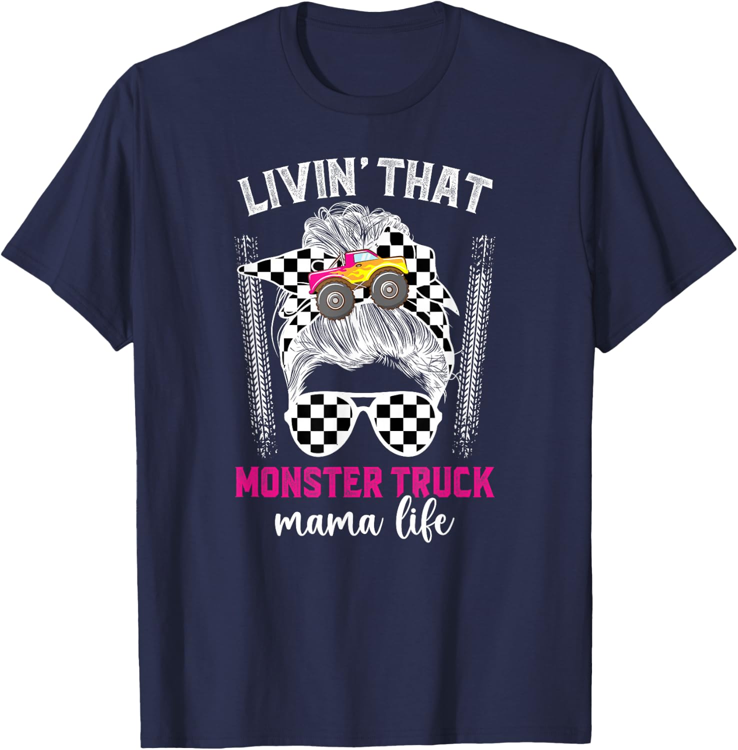 Livin' That Monster Truck Mama Life Monster Truck Mom T-Shirt - T-Shirt | Navy