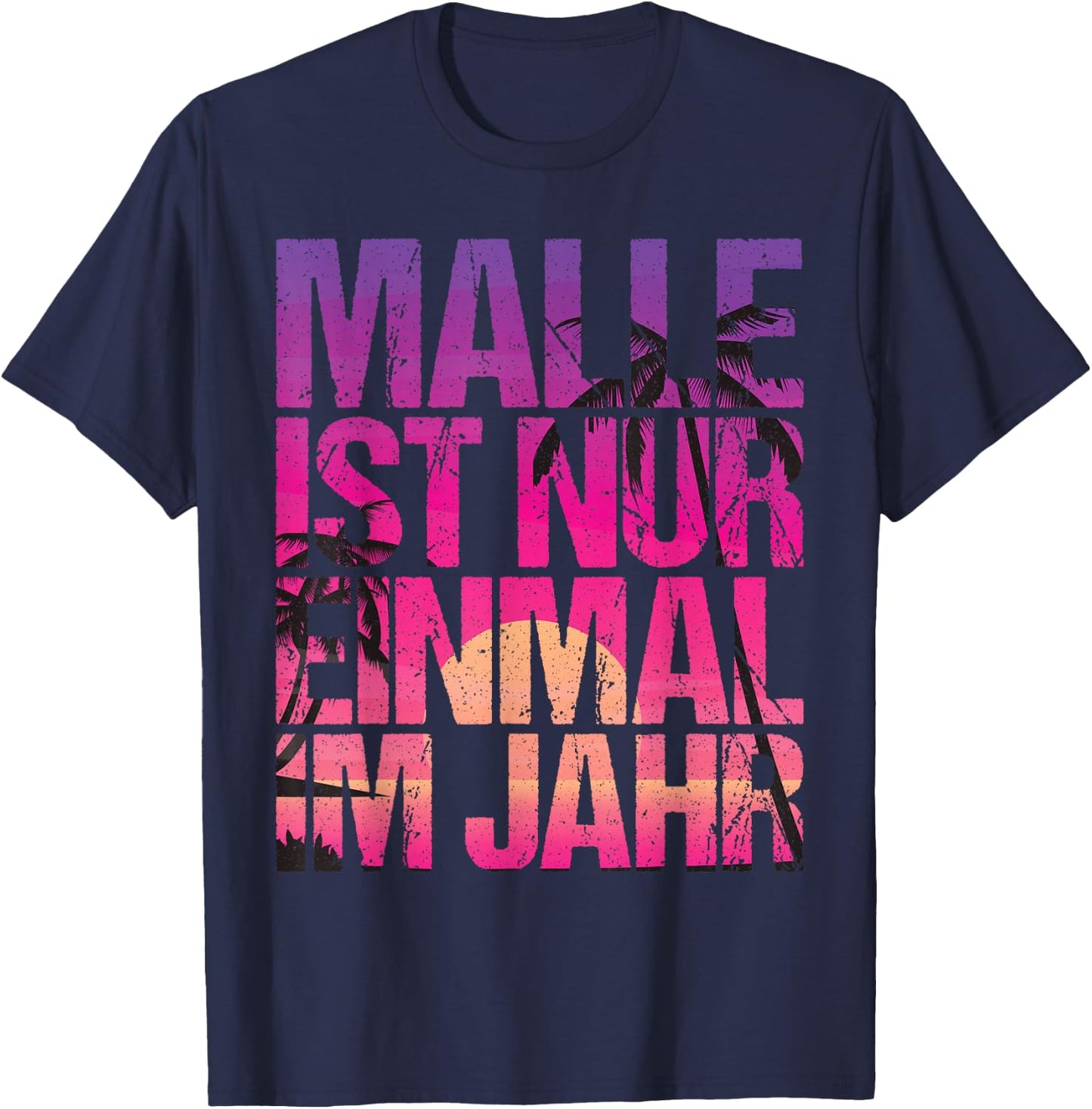 Malle ist nur einmal im Jahr , black T-Shirt - T-Shirt | Navy