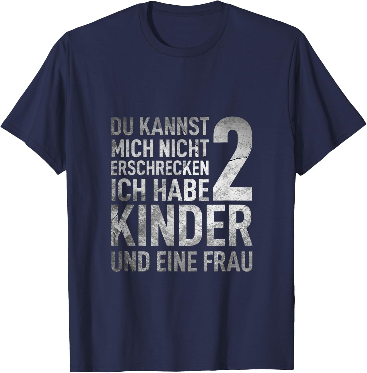 Du Kannst Mich Nicht Erschrecken Ich Habe 2 Kinder Vatertag T-Shirt - T-Shirt | Navy