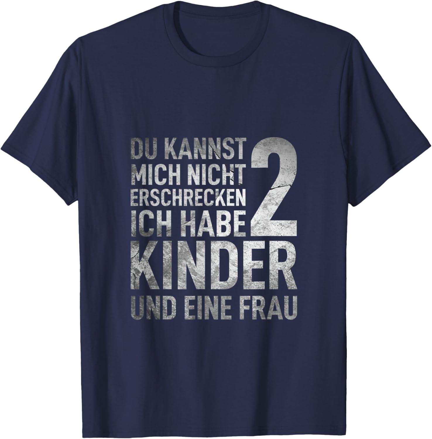 Du Kannst Mich Nicht Erschrecken Ich Habe 2 Kinder Vatertag T-Shirt - T-Shirt | Navy