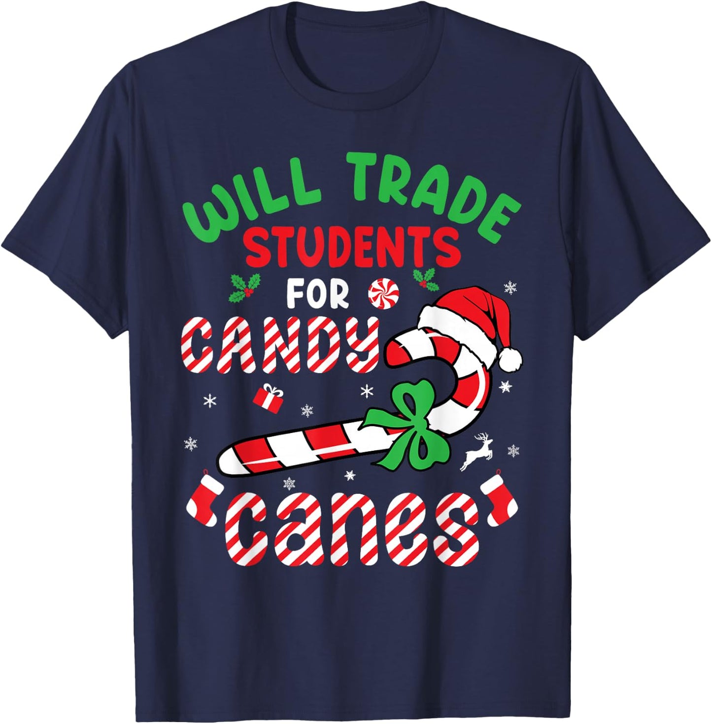 Will Trade Students For Candy Canes Teacher Christmas Xmas T-Shirt - T-Shirt | Navy