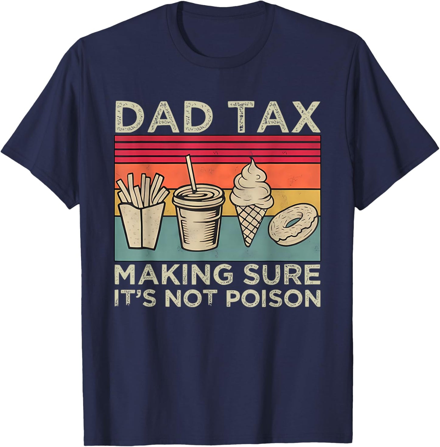 Dad Tax Making Sure It's Not Poison Skeleton Dad Tax T-Shirt - T-Shirt | Navy