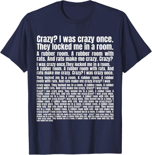 Crazy? I was Crazy Once. Funny Meme T-Shirt - T-Shirt | Navy
