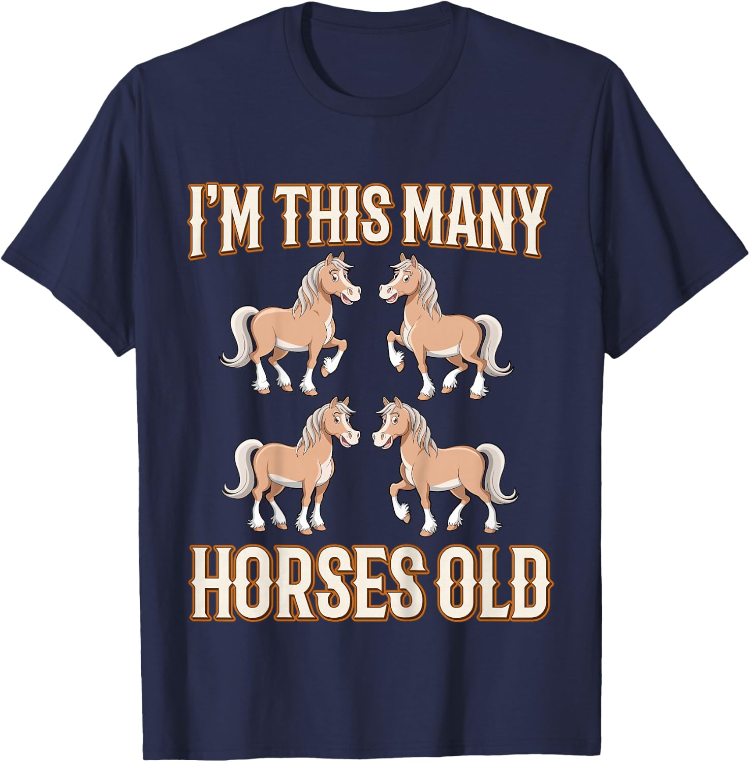 I'm This Many Horses Old Four Years Old Kids 4th Birthday T-Shirt - T-Shirt | Navy