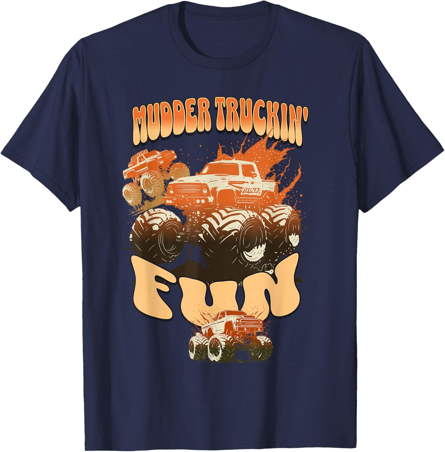 Mudder Trucking Fun : Mud Trucks T-Shirt - T-Shirt | Navy