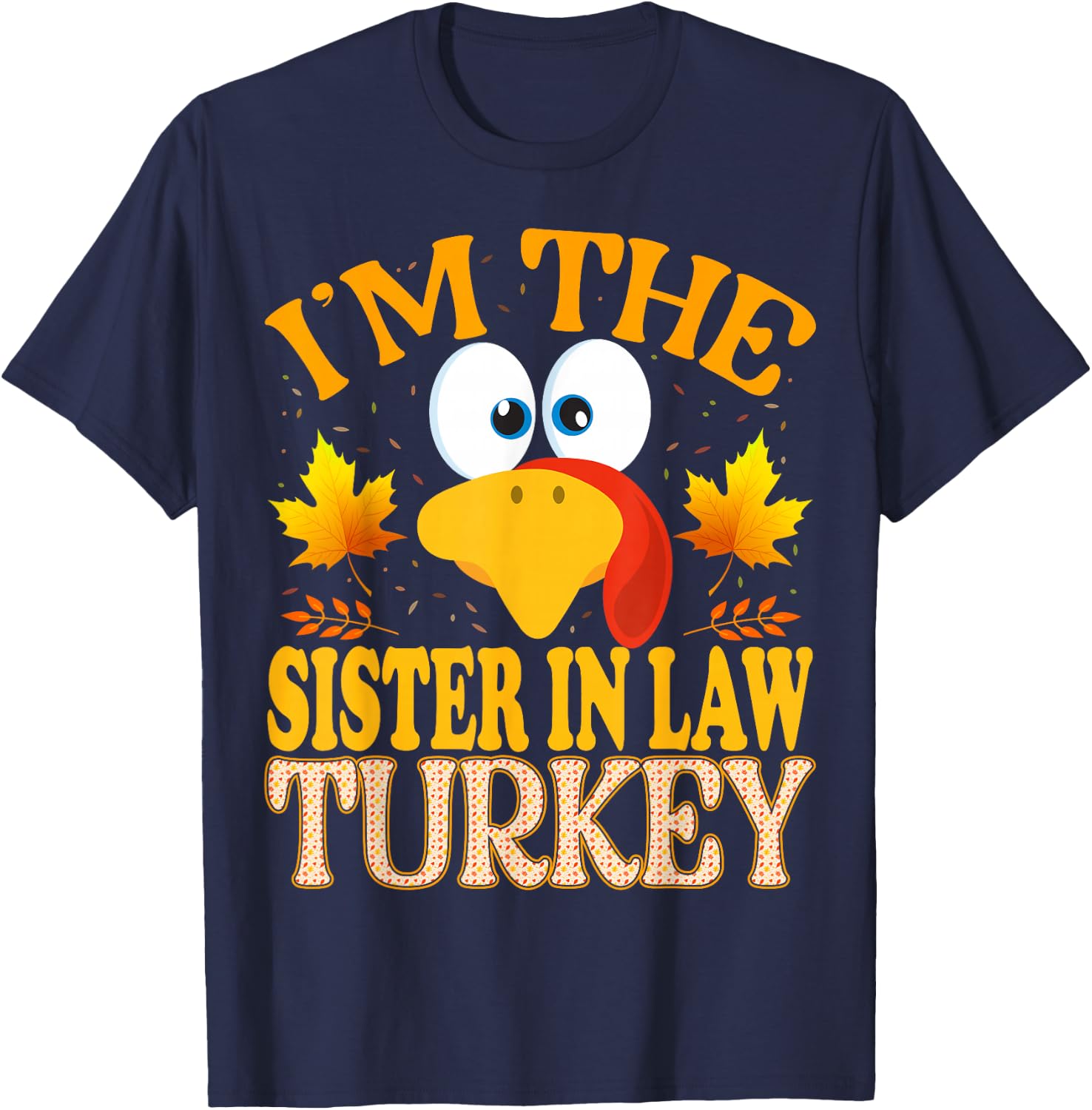 Thanksgiving I'm The Sister In Law Turkey Matching T-Shirt - T-Shirt | Navy