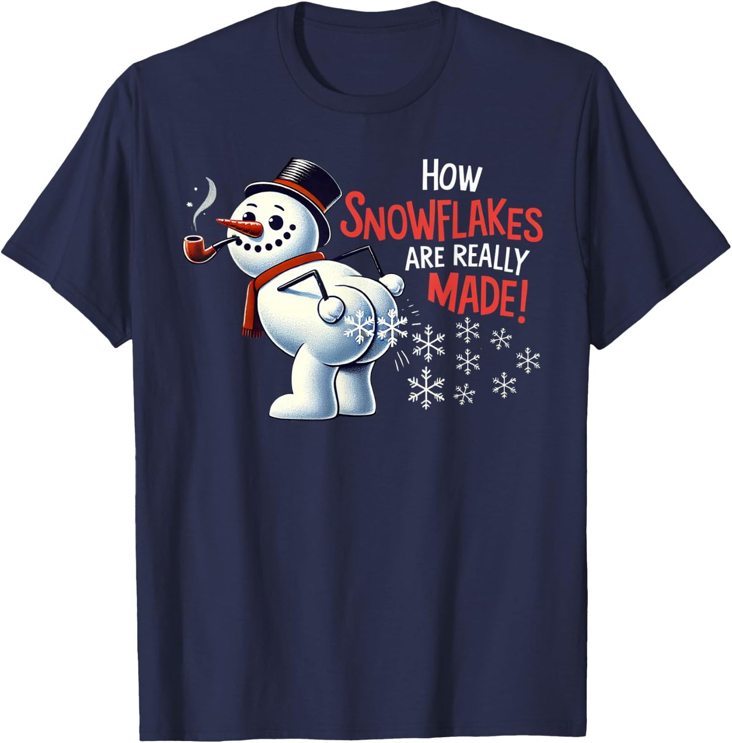 How Snowflakes Are Really Made Christmas Funny Snowman T-Shirt - T-Shirt | Navy