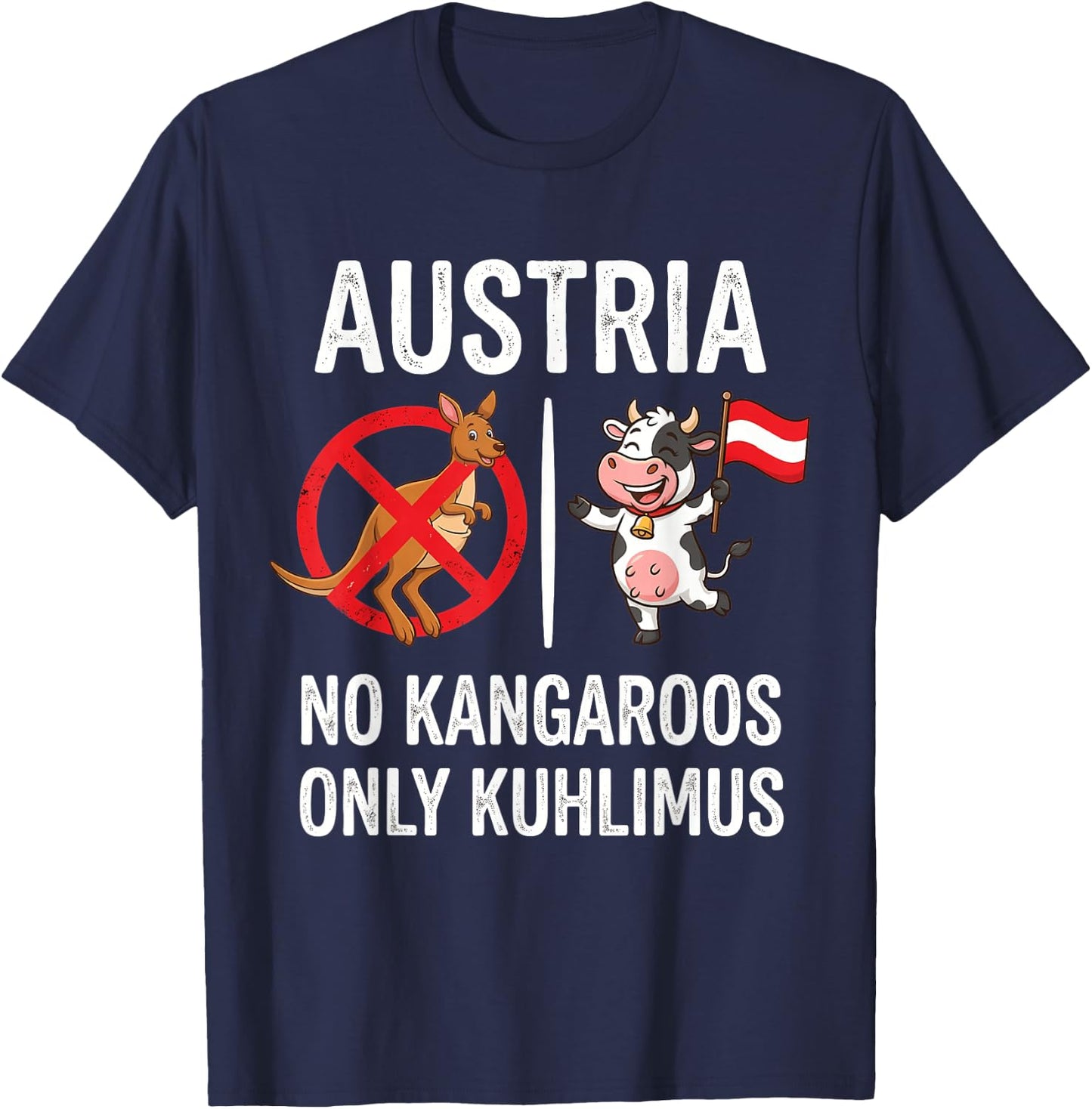 Österreich Austria No Kangaroos Only Kuhlimus T-Shirt - T-Shirt | Navy