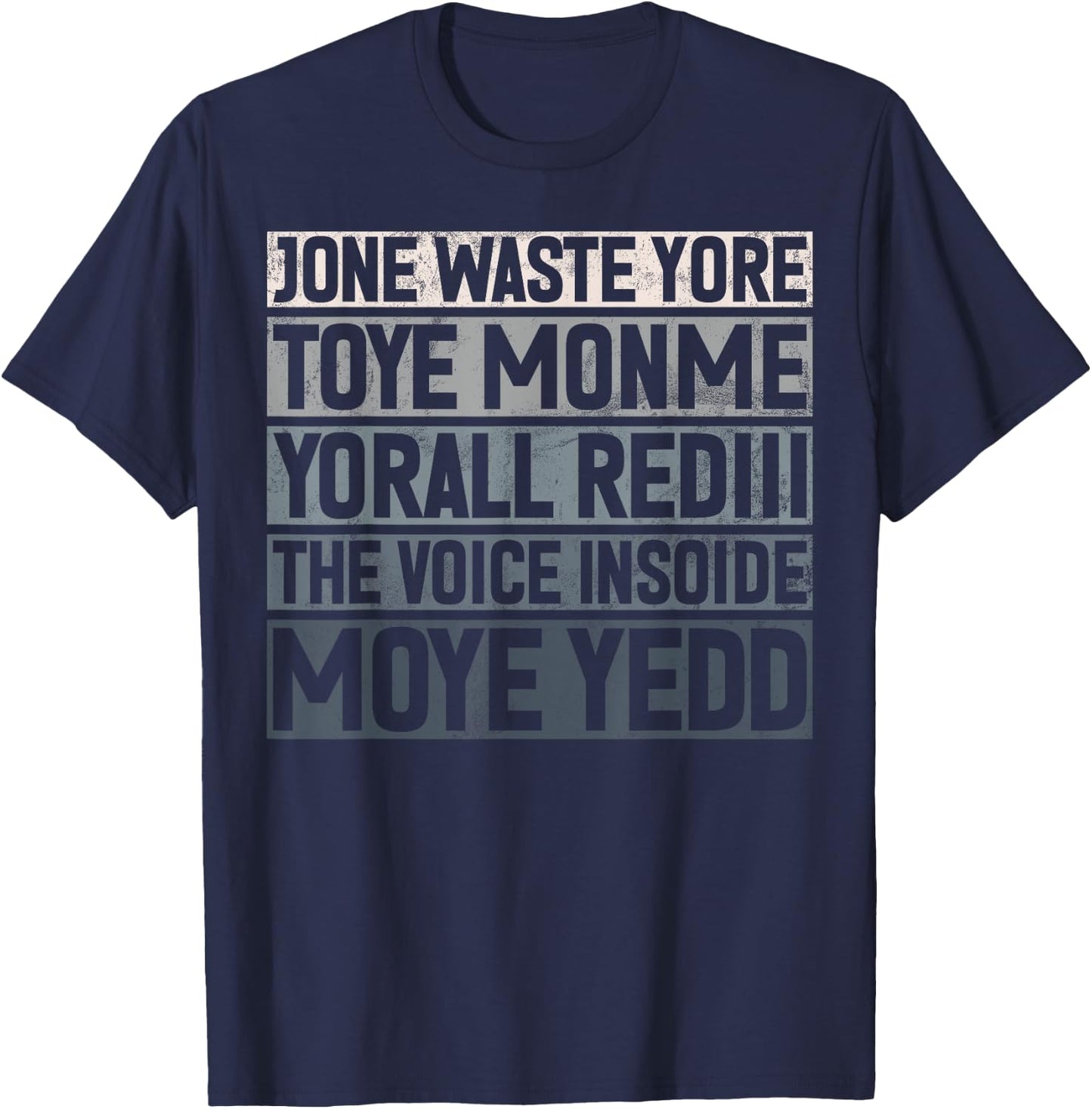 Jone Waste Yore Toye Monme Yorall Rediii Lustiger Witz Humor T-Shirt - T-Shirt | Navy