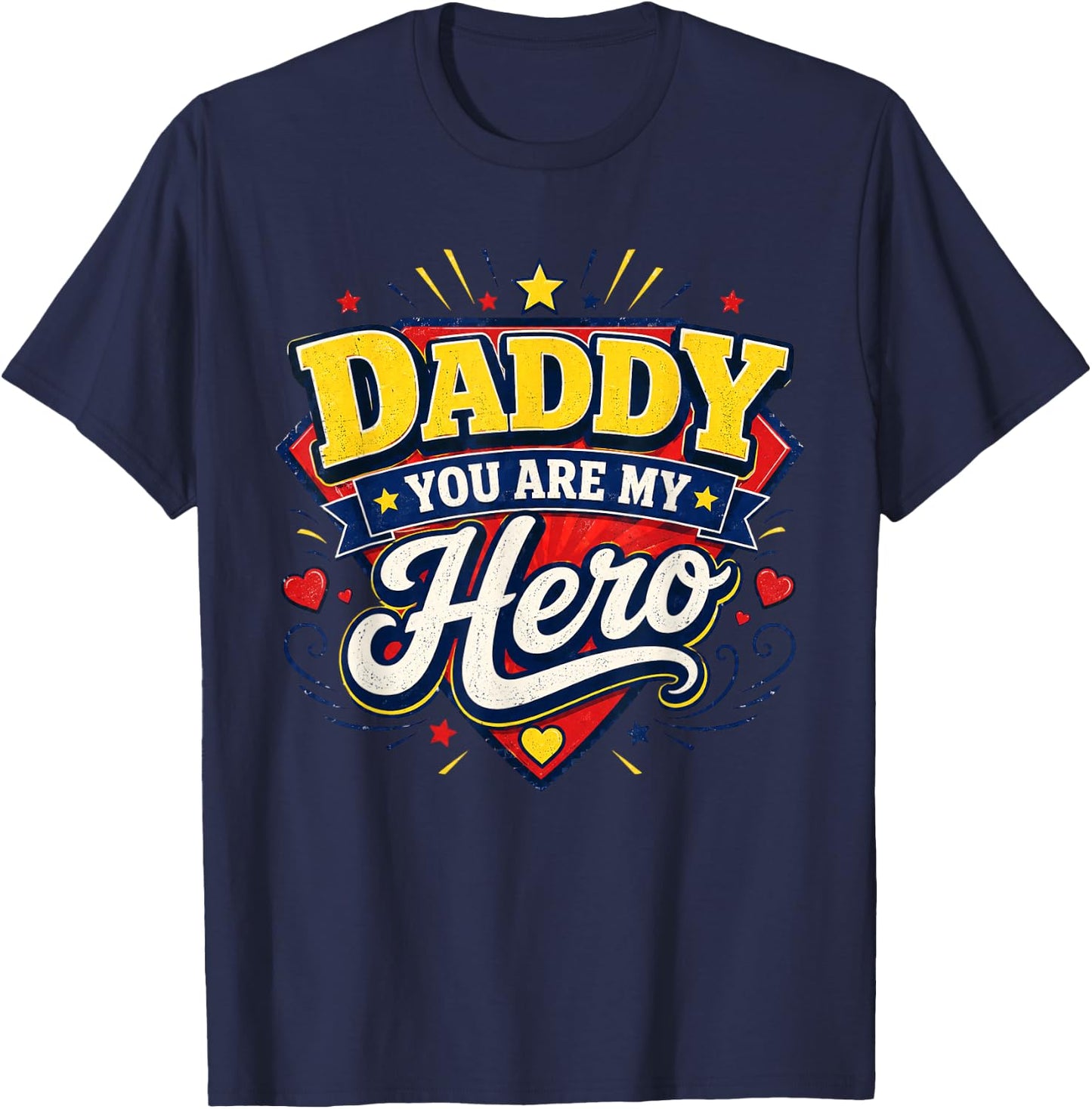 Daddy You are My Hero Father's Day Family Dad Son Daughter T-Shirt - T-Shirt | Navy