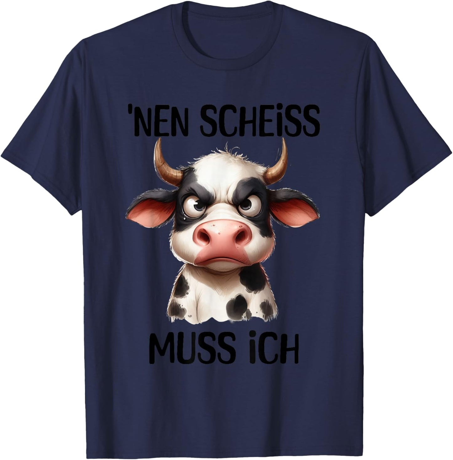 Lustige Kuh mit frechem Spruch 'nen Scheiss muss ich T-Shirt - T-Shirt | Navy