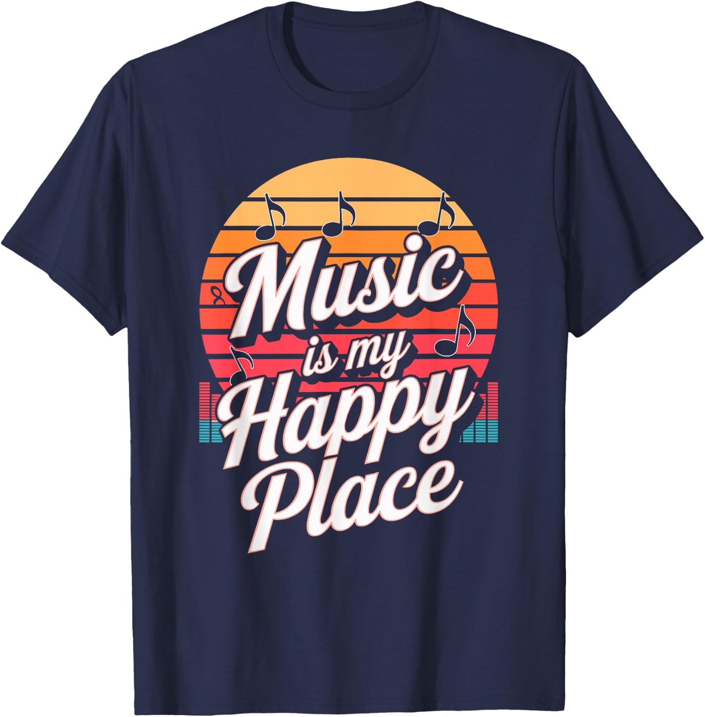 Music Is My Happy Place Retro Vibe Melodies T-Shirt - T-Shirt | Navy