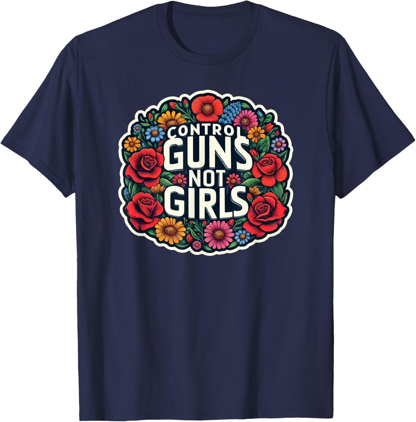 Control Guns Not Girls T-Shirt - T-Shirt | Navy