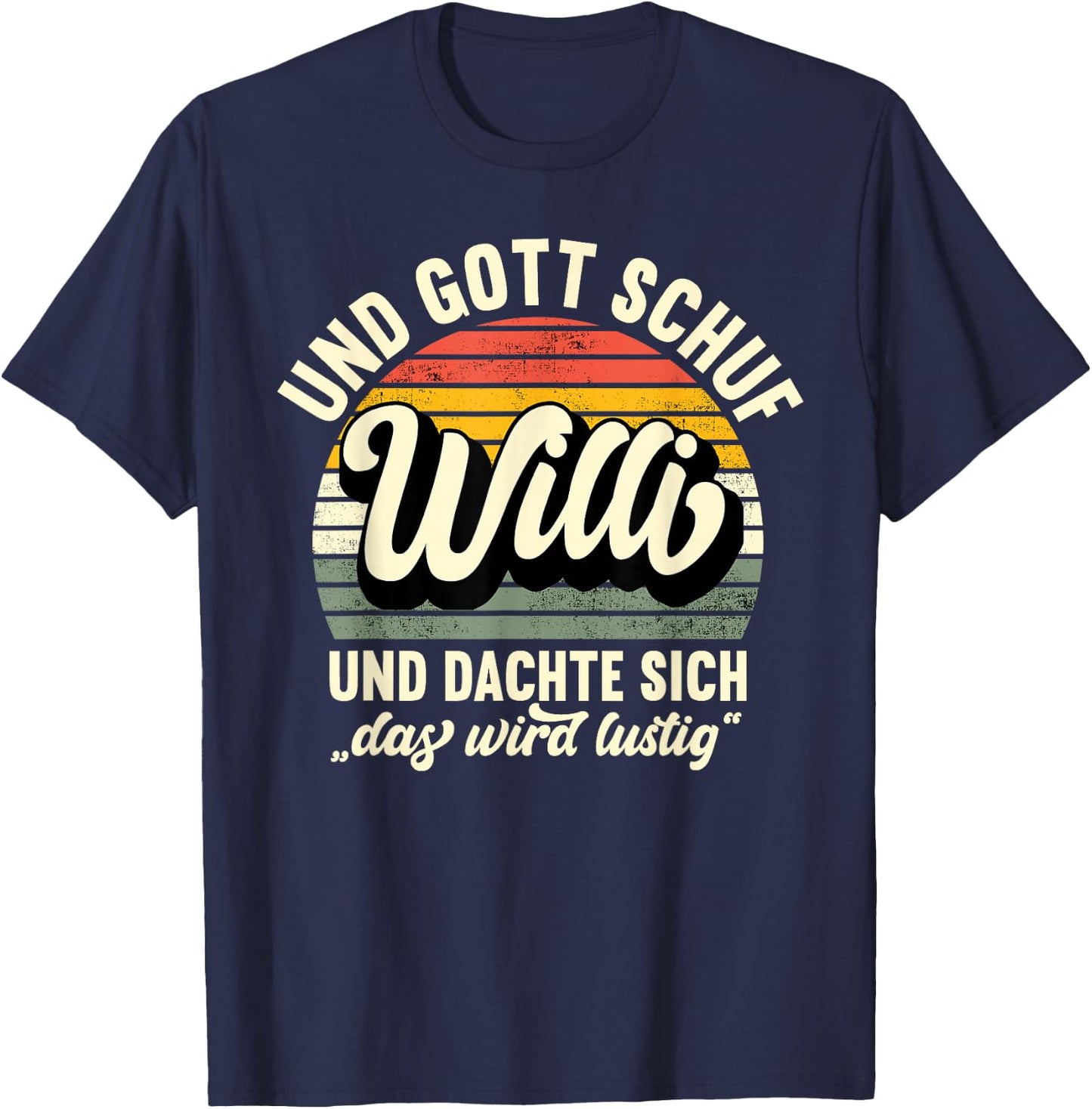 Men's Name Willi Saying - And Gott Schuf Willi , black T-Shirt - T-Shirt | Navy