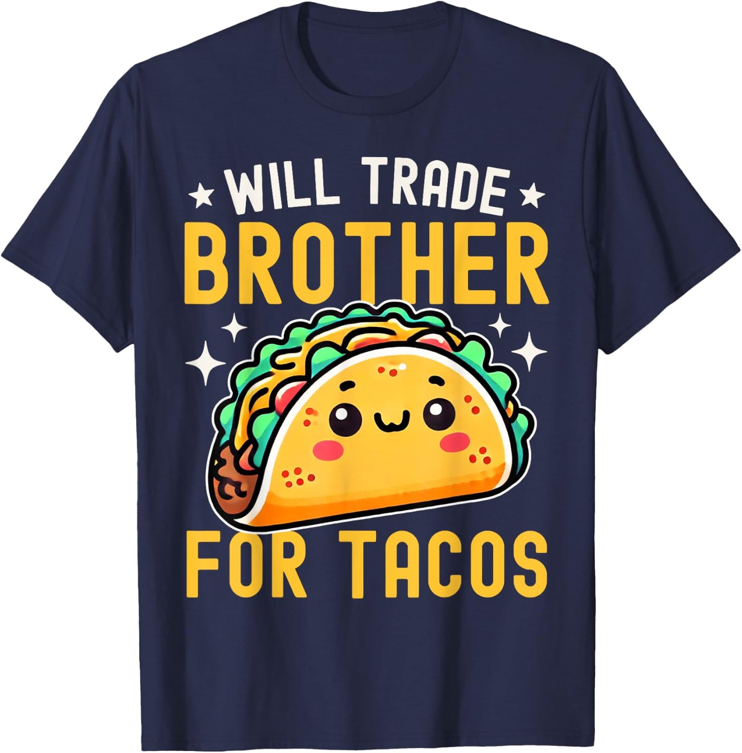 Will Trade Brother For Tacos Taco Lover Cinco De Mayo T-Shirt - T-Shirt | Navy