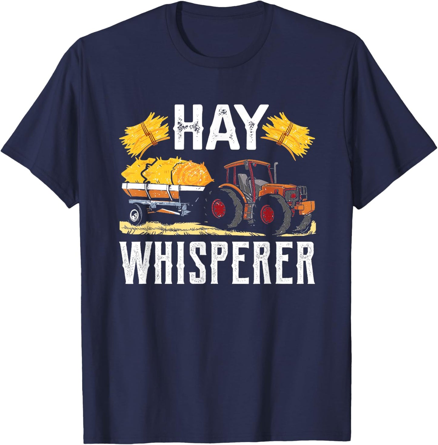 Cool Hay Whisperer Farmer Tractor Driver Hay Bale Farming T-Shirt - T-Shirt | Navy