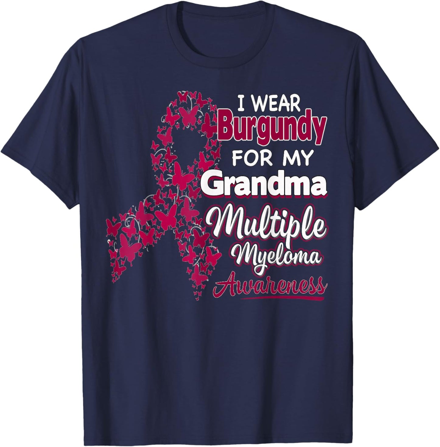 I Wear Burgundy For My Grandma - Multiple Myeloma Awareness T-Shirt - T-Shirt | Navy