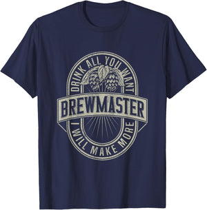 Funny Brewmaster Drink All You Want Will Make More Beers T-Shirt - T-Shirt | Navy
