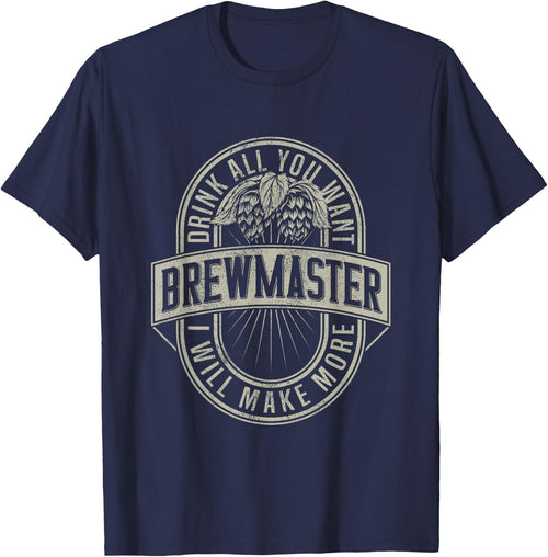 Funny Brewmaster Drink All You Want Will Make More Beers
