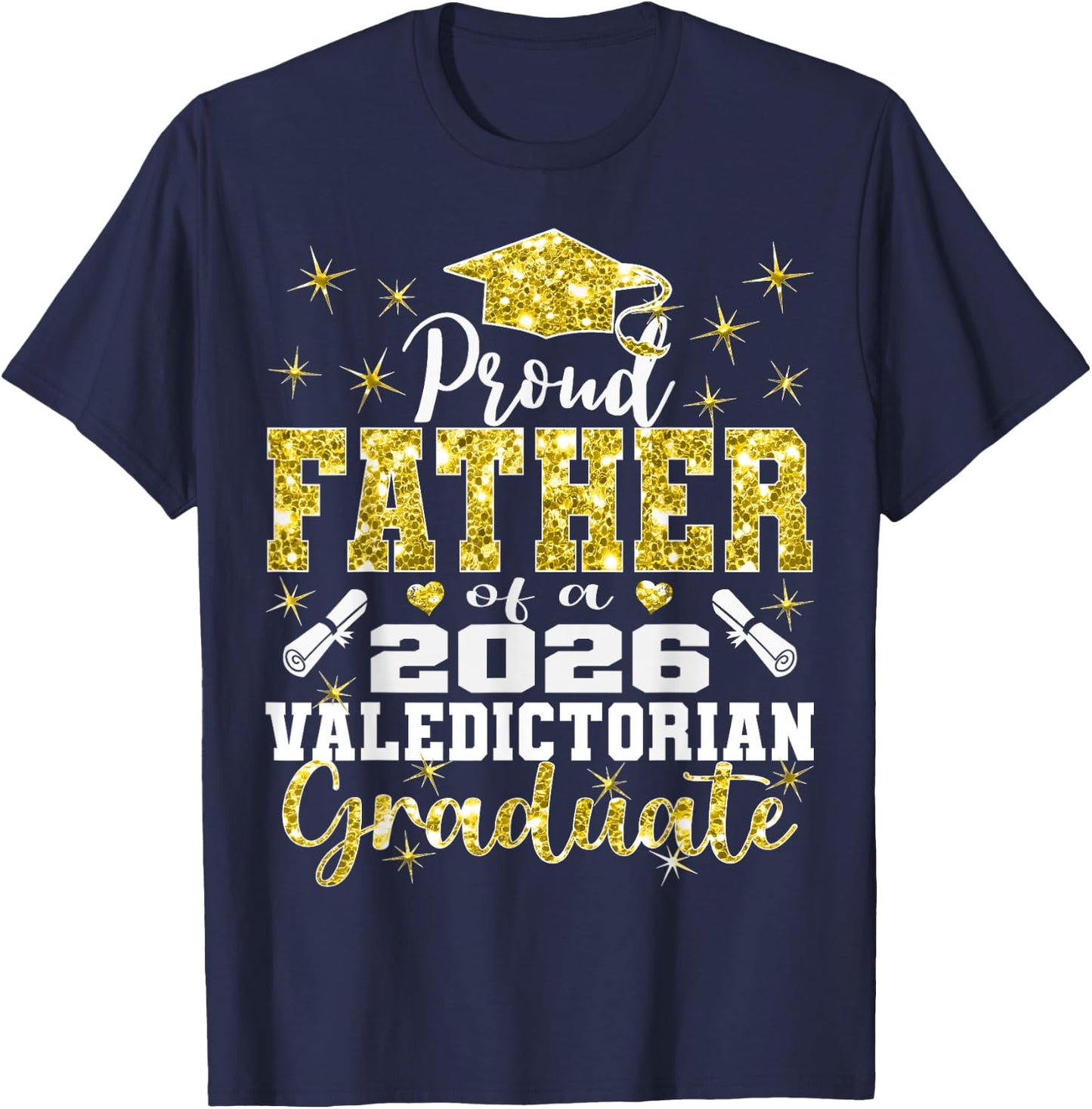 Proud Father of 2026 Valedictorian Graduate 26 T-Shirt - T-Shirt | Navy