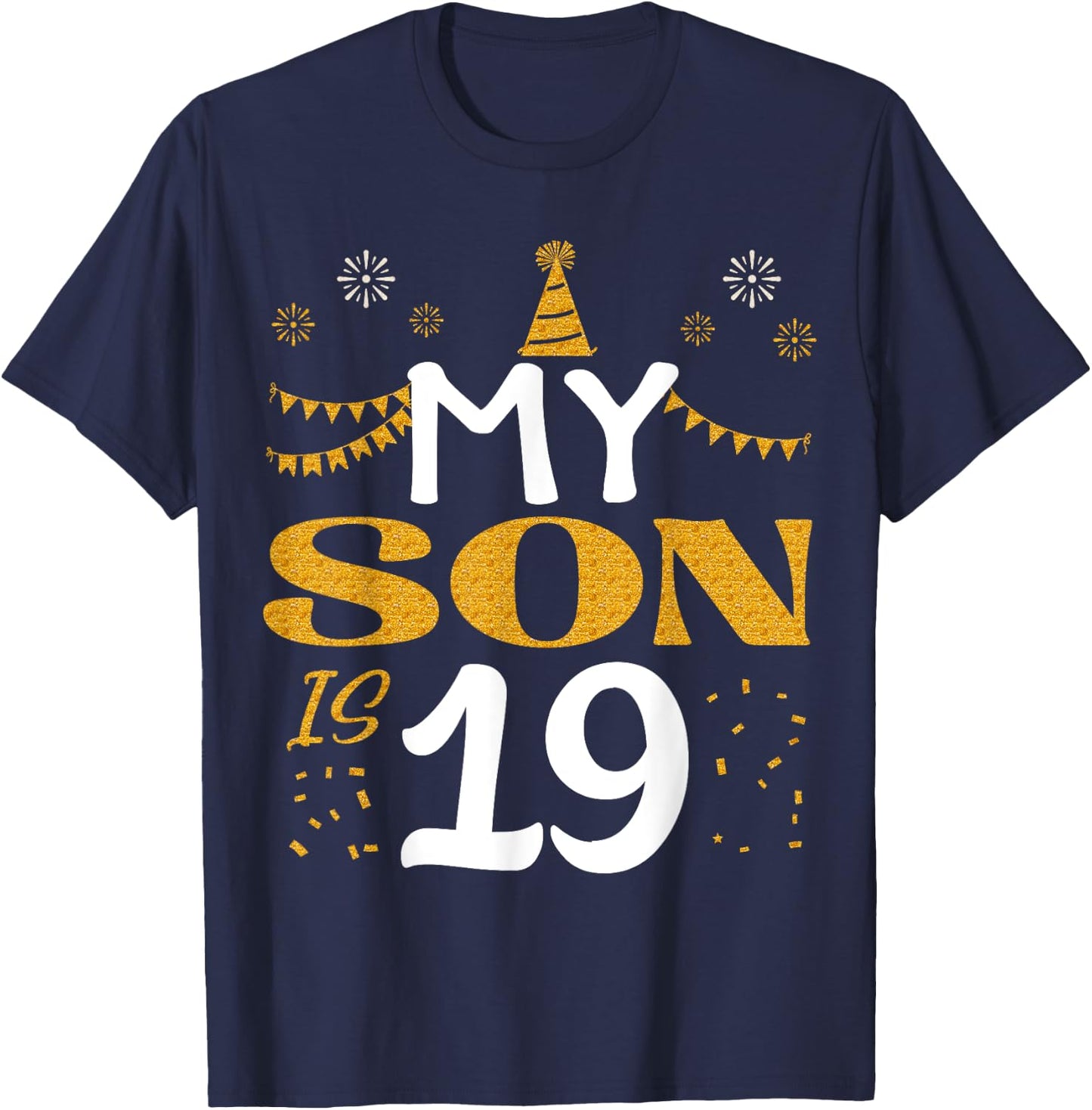 My Son Is 19 19th Birthday 2006 19 Years Old Son Boy T-Shirt - T-Shirt | Navy