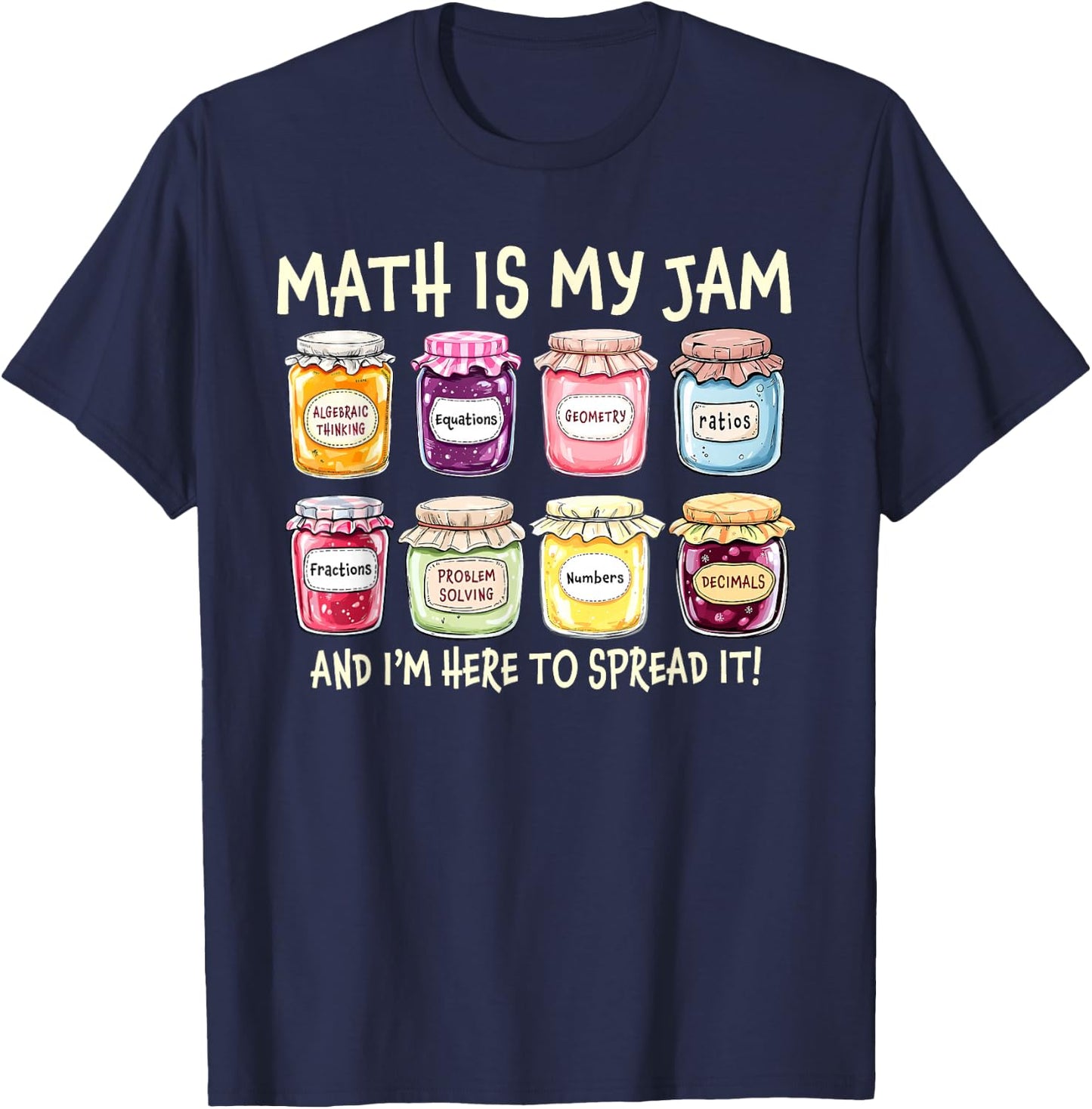 Math is My Jam I'm Here to Spread It Teacher Back to School T-Shirt - T-Shirt | Navy