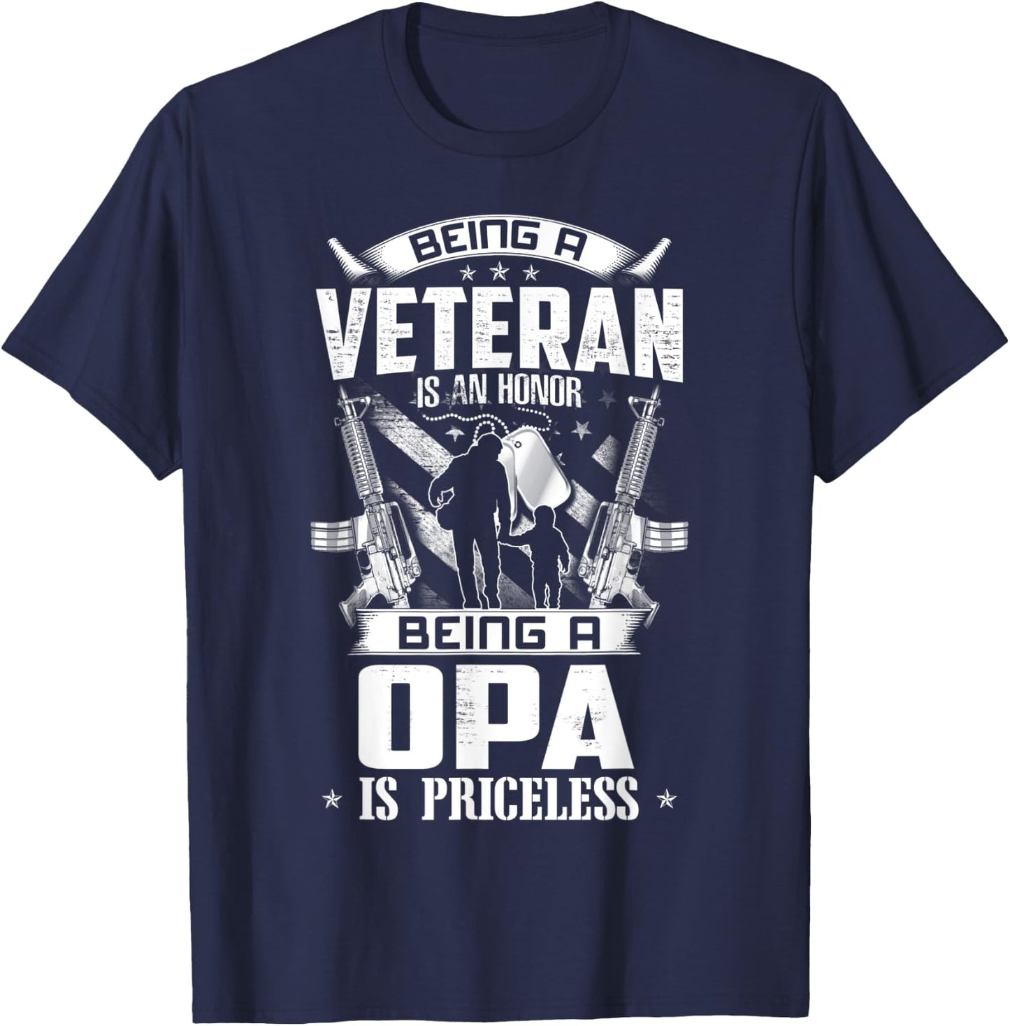 Being A Veteran Is An Honor A Opa Is Priceless Grandpa T-Shirt - T-Shirt | Navy
