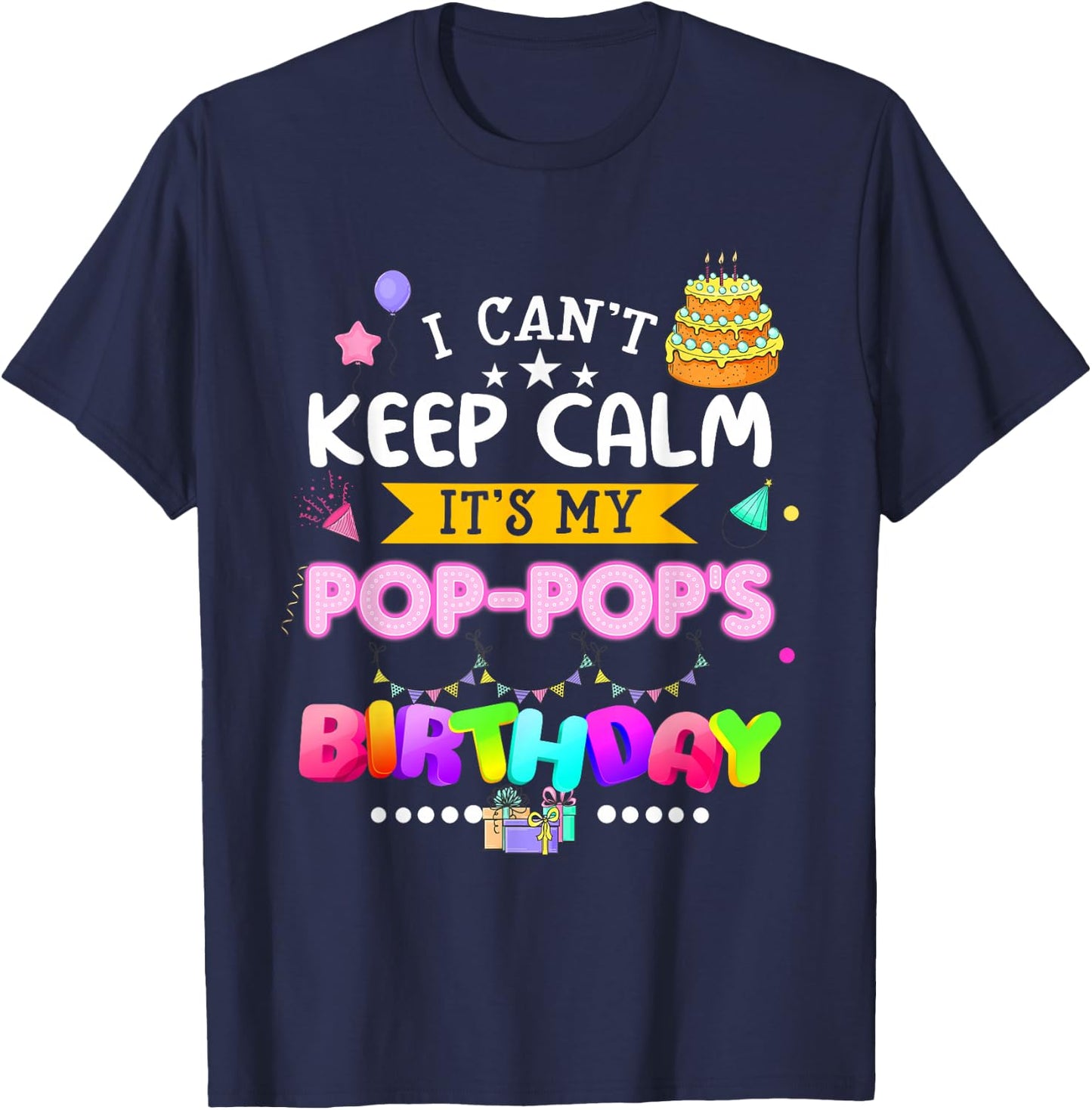 I cant keep calm Its My Pop-pop's Birthday Matching Family T-Shirt - T-Shirt | Navy