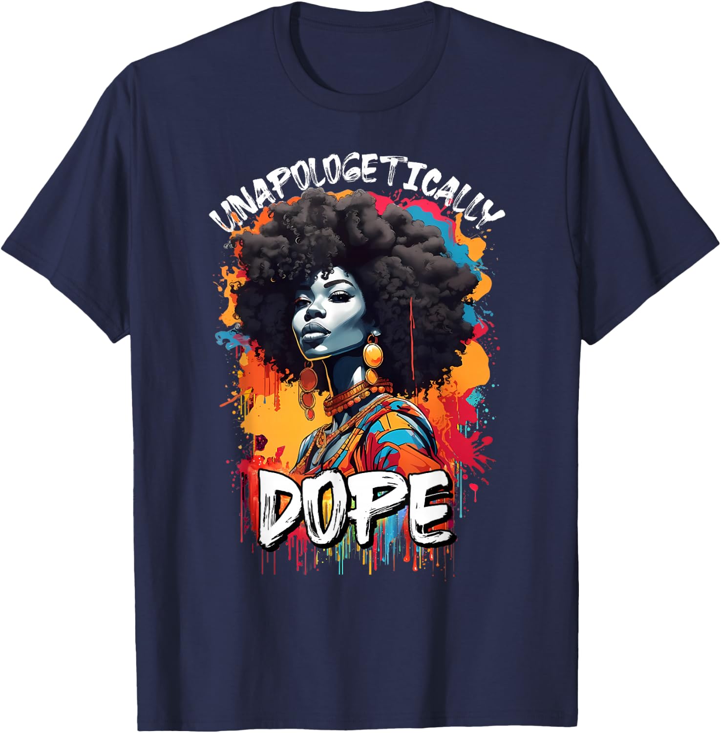 Black Women Unapologetically Dope Juneteenth African Women T-Shirt - T-Shirt | Navy
