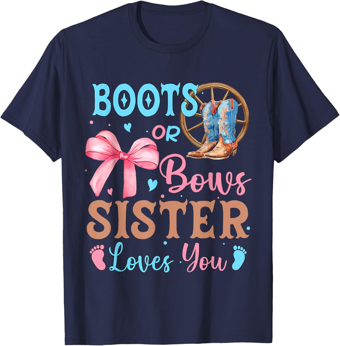 Boots or Bows Gender Reveal Decorations Sister Loves You T-Shirt - T-Shirt | Navy
